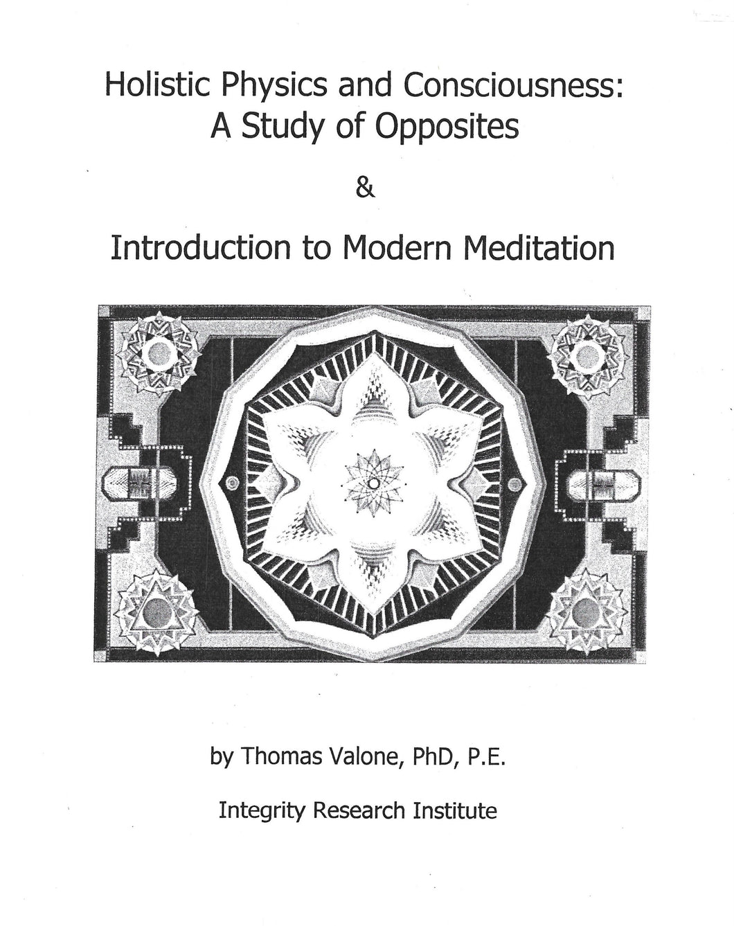 Holistic Physics and Consciousness: A Study of Opposites 2019 Electronic Edition
