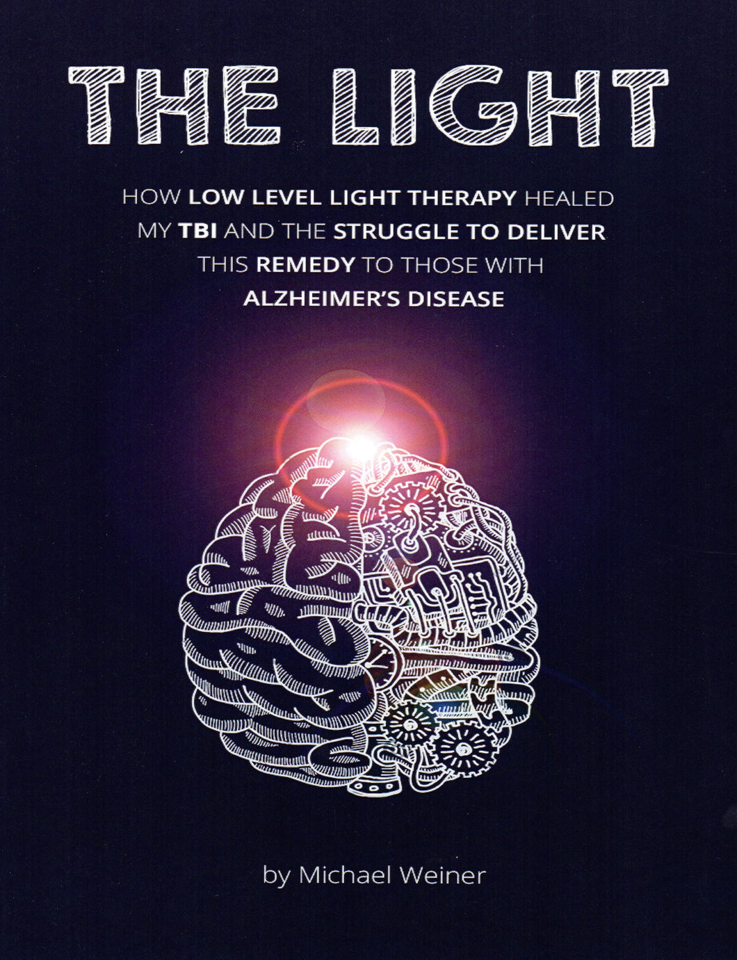 The Light: How Light Therapy Healed TBI and Alzheimer's Disease by Michael Weiner DOWNLOAD