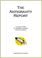 Antigravity Report: A Collection of Seminal Articles for Futurists ELECTRONIC VERSION