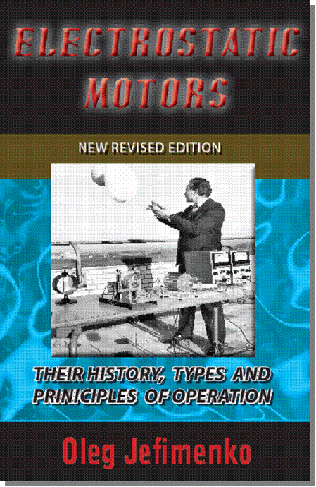 Electrostatic Motors  by Dr. Oleg Jefimenko Paperback Edition