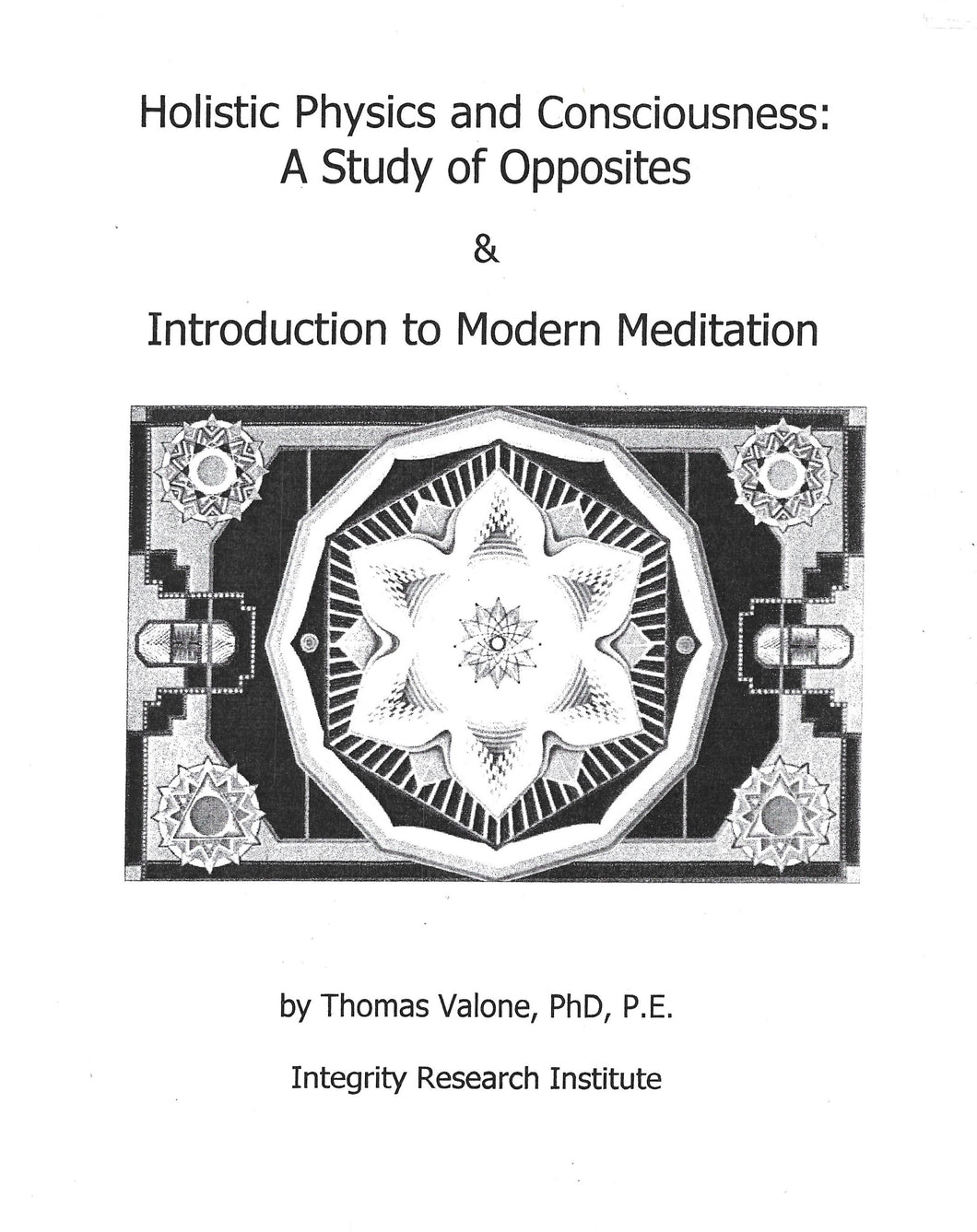 Holistic Physics and Consciousness: A Study of Opposites  2019  Electronic Edition